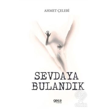 Sevdaya Bulandık - Ahmet Çelebi