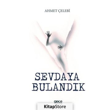Sevdaya Bulandık - Ahmet Çelebi