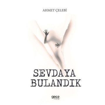 Sevdaya Bulandık - Ahmet Çelebi