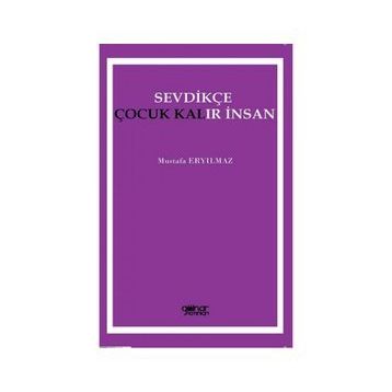 Sevdikçe Çocuk Kalır İnsan - Mustafa Eryılmaz