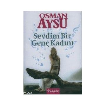 SEVDIM BIR GENÇ KADINI - OSMAN AYSU