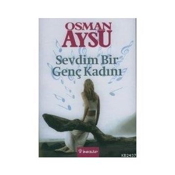 SEVDIM BIR GENÇ KADINI - OSMAN AYSU