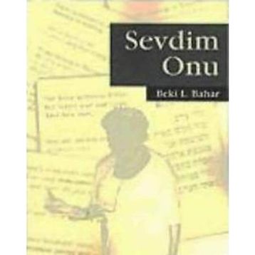 SEVDIM ONU - BEKI L. BAHAR