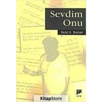 SEVDIM ONU - BEKI L. BAHAR