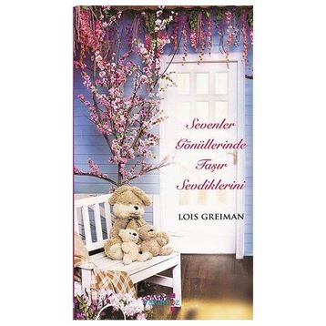 Sevenler Gönüllerinde Taşır Sevdiklerini - Lois Greiman