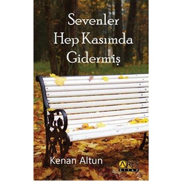 Sevenler Hep Kasımda Gidermiş - Kenan Altun