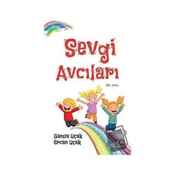 Sevgi Avcıları - Ercan Uçak - Gamze Uçak