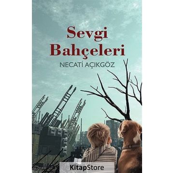 Sevgi Bahçeleri - Necati Açıkgöz