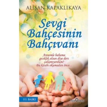 Sevgi Bahçesinin Bahçıvanı - Alişan Kapaklıkaya
