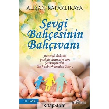 Sevgi Bahçesinin Bahçıvanı - Alişan Kapaklıkaya