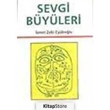 Sevgi Büyüleri - İsmet Zeki Eyüboğlu