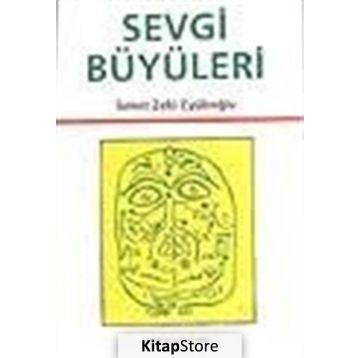 Sevgi Büyüleri - İsmet Zeki Eyüboğlu