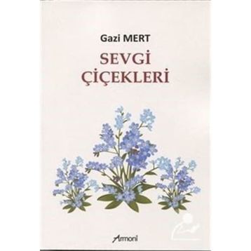Sevgi Çiçekleri - Gazi Mert