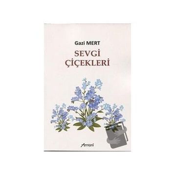 Sevgi Çiçekleri - Gazi Mert