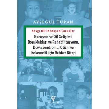 Sevgi Dili Konuşan Çocuklar - Ayşegül Turan