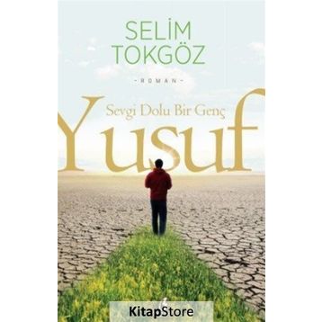 Sevgi Dolu Bir Genç Yusuf - Selim Tokgöz