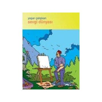 SEVGI DÜNYASI - YAŞAR ÇALIŞKAN
