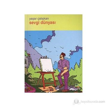 SEVGI DÜNYASI - YAŞAR ÇALIŞKAN