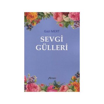 Sevgi Gülleri Gazi Mert