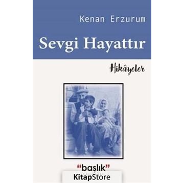 Sevgi Hayattır - Kenan Erzurum