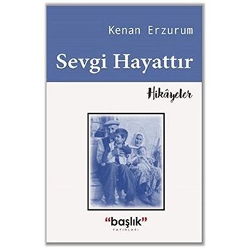 Sevgi Hayattır - Kenan Erzurum