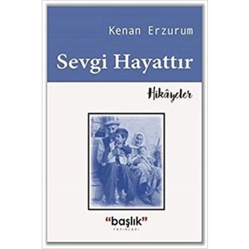 Sevgi Hayattır - Kenan Erzurum
