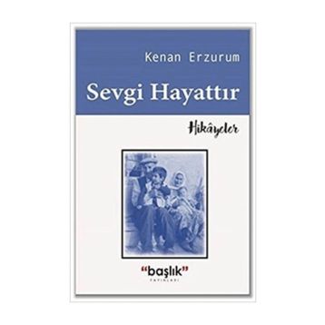 Sevgi Hayattır - Kenan Erzurum