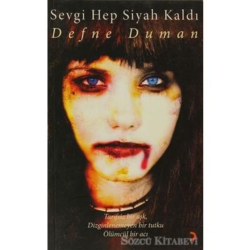 SEVGI HEP SIYAH KALDI - DEFNE DUMAN