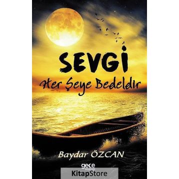 Sevgi Her Şeye Bedeldir - Baydar Özcan