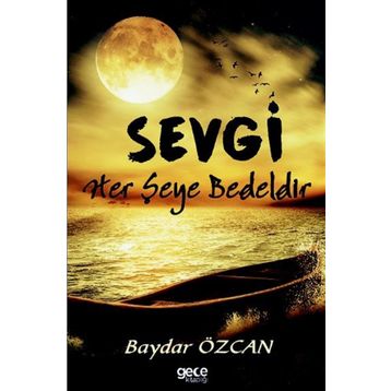 Sevgi Her Şeye Bedeldir - Baydar Özcan