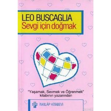 Sevgi İçin Doğmak - Leo Buscaglia