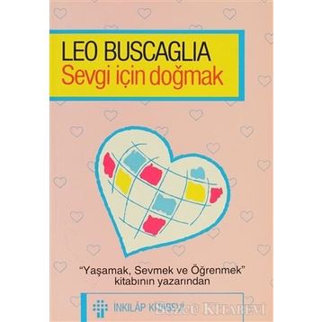 Sevgi İçin Doğmak - Leo Buscaglia