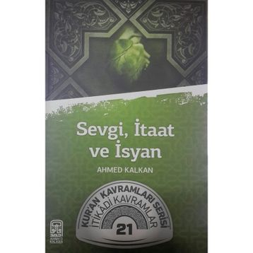 Sevgi, İtaat ve İsyan - Ahmed Kalkan