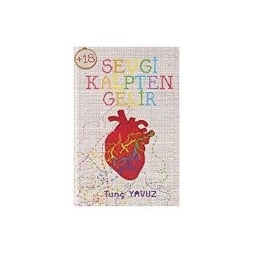 Sevgi Kalpten Gelir - Tunç Yavuz