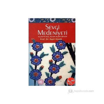 Sevgi Medeniyeti - Raşit Küçük