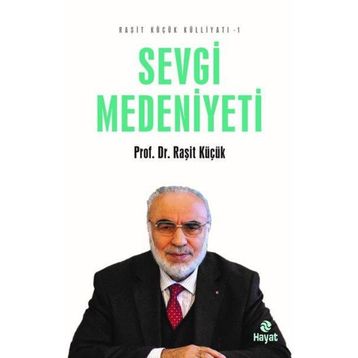 Sevgi Medeniyeti - Raşit Küçük