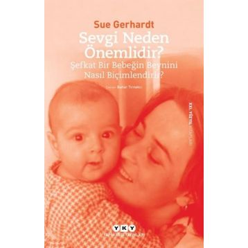 Sevgi Neden Önemlidir? / Sue Gerhardt