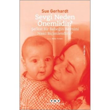 Sevgi Neden Önemlidir? / Sue Gerhardt