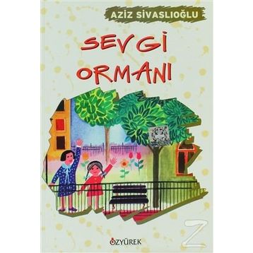 SEVGI ORMANI - AZIZ SİVASLIOĞLU