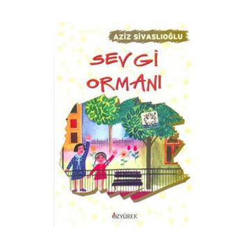 SEVGI ORMANI - AZIZ SİVASLIOĞLU