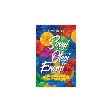Sevgi Ötesi Enerji - Sevgi Keleş