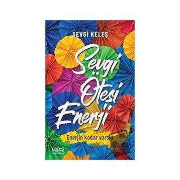Sevgi Ötesi Enerji - Sevgi Keleş
