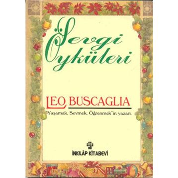 SEVGI ÖYKÜLERİ - LEO BUSCAGLIA