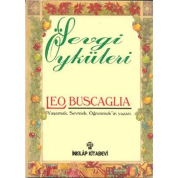 SEVGI ÖYKÜLERİ - LEO BUSCAGLIA
