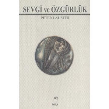 SEVGI ÖZGÜRLÜĞE DIDEN YOL - PETER LAUSTER