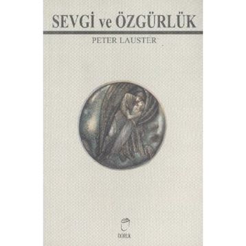 SEVGI ÖZGÜRLÜĞE DIDEN YOL - PETER LAUSTER