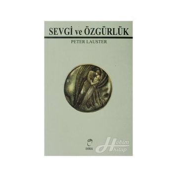 SEVGI ÖZGÜRLÜĞE DIDEN YOL - PETER LAUSTER