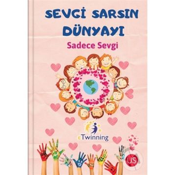 Sevgi Sarsın Dünyayı - Kolektif