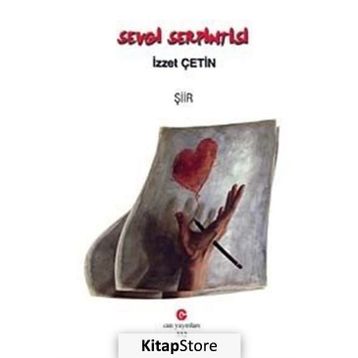 SEVGI SERPINTISI - İZZET ÇETIN