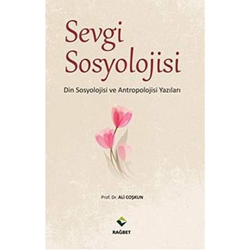 SEVGI SOSYOLOJISI - ALI COŞKUN